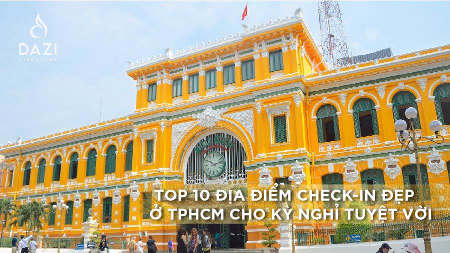 Top 10 Địa ĐIểm Check-in Đẹp Ở Tphcm Cho Kỳ Nghỉ Tuyệt Vời